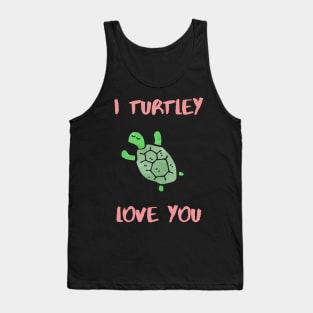 I turtley love you Tank Top